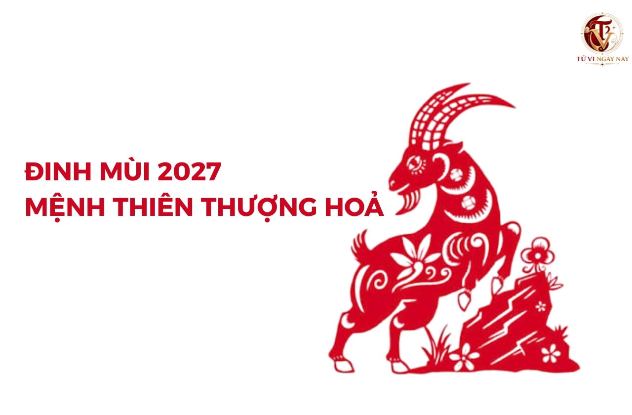 Sinh năm 2027 mệnh gì? Những điều cần biết về người tuổi Đinh Mùi