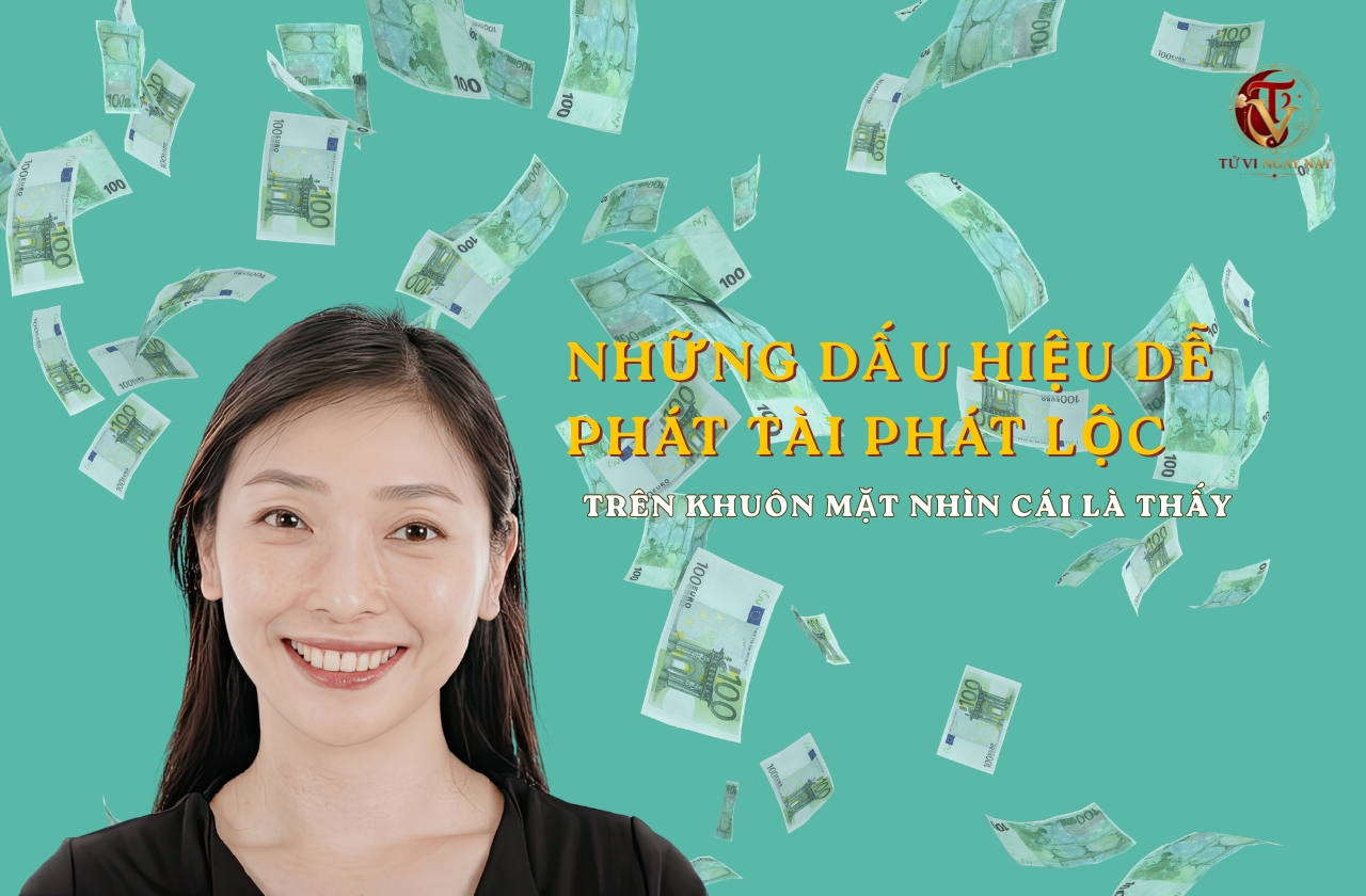 Những dấu hiệu dễ phát tài phát lộc trên khuôn mặt nhìn cái là thấy
