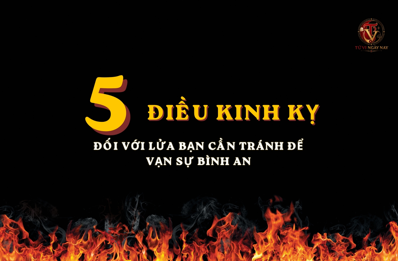 5 điều kiêng kỵ đối với lửa bạn cần tránh để vạn sự bình an